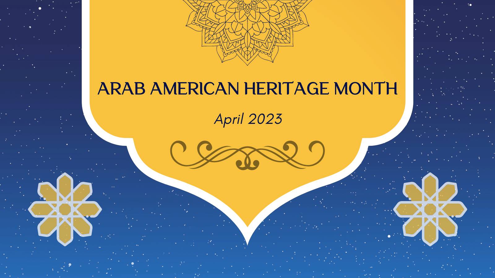 Arab American Heritage Month Celebrating Contributions, Addressing