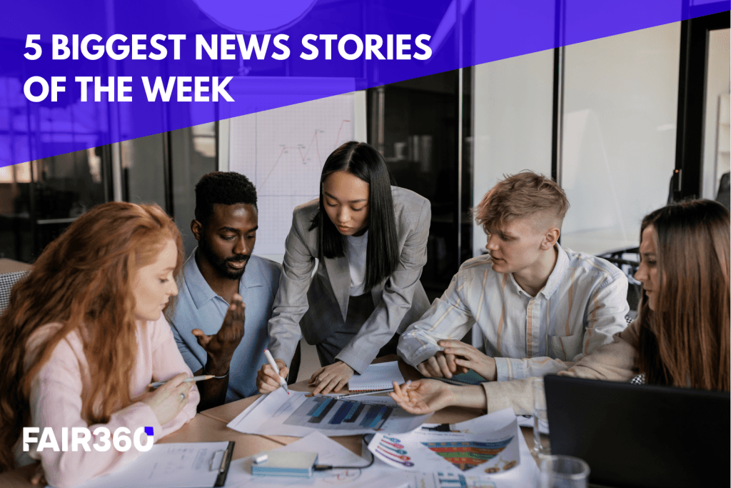 5 Biggest News Stories of the Week August 25 Fair360